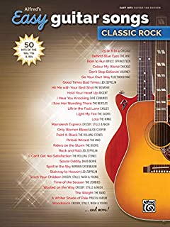 Alfred's Easy Guitar Songs -- Classic Rock: 50 Hits of the'60s,'70s &'80s