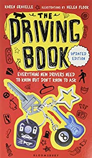 The Driving Book: Everything New Drivers Need to Know but Don't Know to Ask