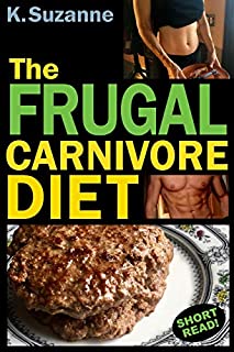 The Frugal Carnivore Diet: How I Eat a Carnivore Diet for $4 a Day