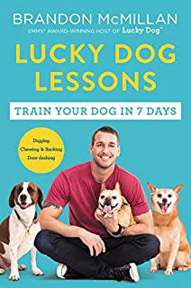 Lucky Dog Lessons: Train Your Dog in 7 Days