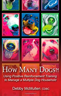 How Many Dogs?! Using Positive Reinforcement Training to Manage a Multiple Dog Household