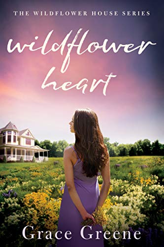 Wildflower Heart (The Wildflower House Book 1)