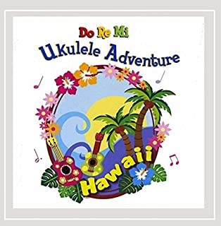 Do Re Mi Ukulele Adventure ~ Hawaii