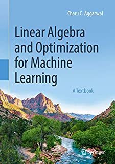 Linear Algebra and Optimization for Machine Learning: A Textbook