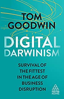 Digital Darwinism: Survival of the Fittest in the Age of Business Disruption (Kogan Page Inspire)