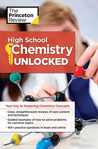 High School Chemistry Unlocked: Your Key to Understanding and Mastering Complex Chemistry Concepts (High School Subject Review)