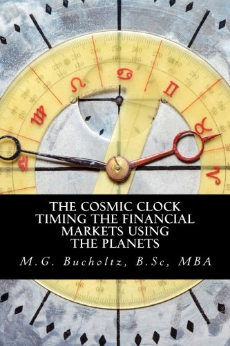 The Cosmic Clock: Timing the Financial Markets Using the Planets