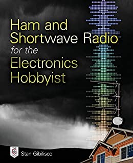 Ham and Shortwave Radio for the Electronics Hobbyist