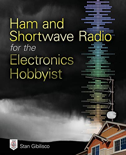 Ham and Shortwave Radio for the Electronics Hobbyist