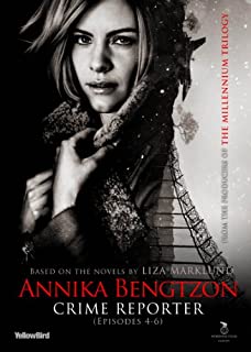 Annika Bengtzon, Crime Reporter: Episodes 4-6