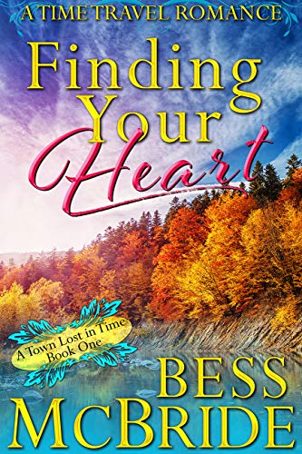 Finding Your Heart (A Town Lost in Time Book 1)