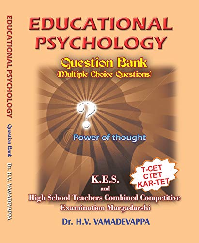 Educational Psychology - Question Bank: Question Bank for CTET, T-CET, KES, KAR-TET and other competative examinations.