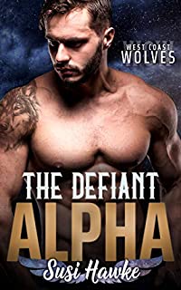 The Defiant Alpha (West Coast Wolves Book 2)