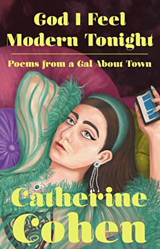 God I Feel Modern Tonight: Poems from a Gal About Town