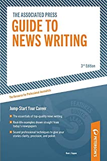 Associated Press Guide to News Writing: The Resource for Professional Journalists