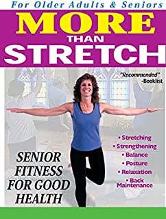 More Than Stretch Senior Fitness for Good Health