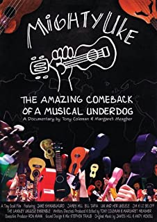 Mighty Uke: The Amazing Comeback of a Musical Underdog