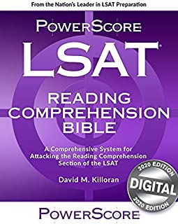 The PowerScore LSAT Reading Comprehension Bible, 2020 edition. An advanced system for attacking the Reading Comp section of the LSAT, featuring official LSAT passages with complete explanations.