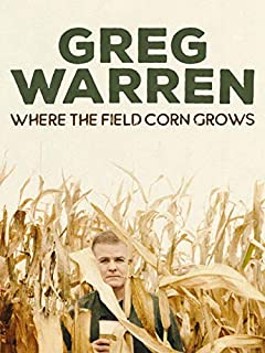 Greg Warren: Where the Field Corn Grows