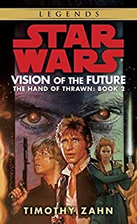 Vision of the Future (Star Wars: The Hand of Thrawn, Book 2) by Timothy Zahn (1999-09-01)