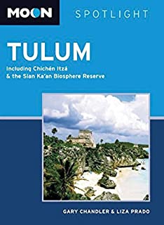 Moon Spotlight Tulum: Including Chichén Itzá & the Sian Kaan Biosphere Reserve