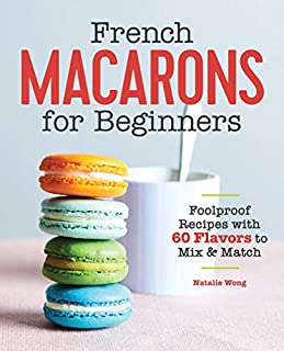 French Macarons for Beginners: Foolproof Recipes