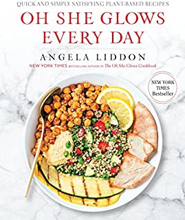 Oh She Glows Every Day: Quick and Simply Satisfying Plant-based Recipes: A Cookbook