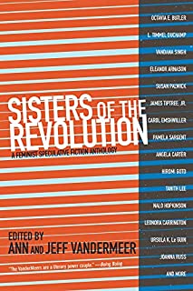 Sisters of the Revolution: A Feminist Speculative Fiction Anthology