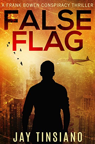 False Flag (A Frank Bowen Conspiracy Thriller Book 1)