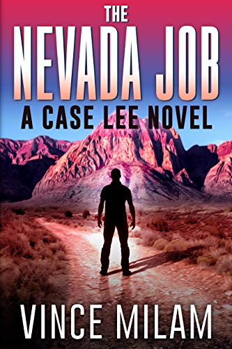 The Nevada Job: (A Case Lee Novel Book 7)