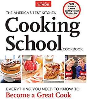 The America's Test Kitchen Cooking School Cookbook: Everything You Need to Know to Become a Great Cook