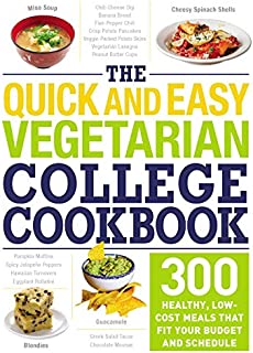 The Quick and Easy Vegetarian College Cookbook: 300 Healthy, Low-Cost Meals That Fit Your Budget and Schedule