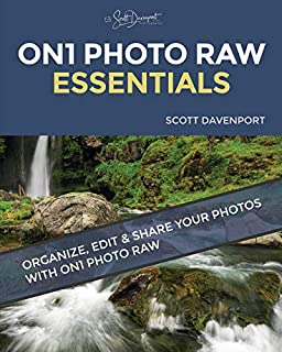 ON1 Photo RAW Essentials: Organize, Edit, And Share Your Photos With ON1 Photo RAW