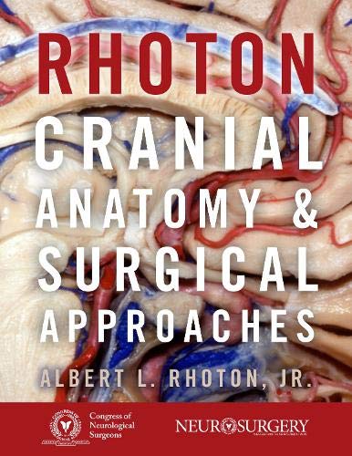 Rhoton's Cranial Anatomy and Surgical Approaches