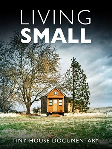 Living Small - Tiny House Documentary