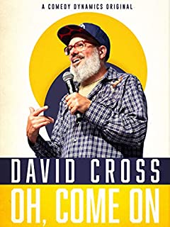 David Cross: Oh Come On