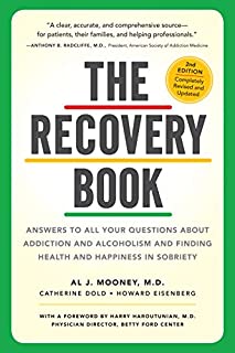 The Recovery Book: Answers to All Your Questions About Addiction and Alcoholism and Finding Health and Happiness in Sobriety