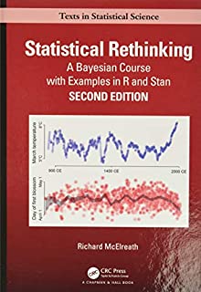 Statistical Rethinking: A Bayesian Course with Examples in R and STAN (Chapman & Hall/CRC Texts in Statistical Science)