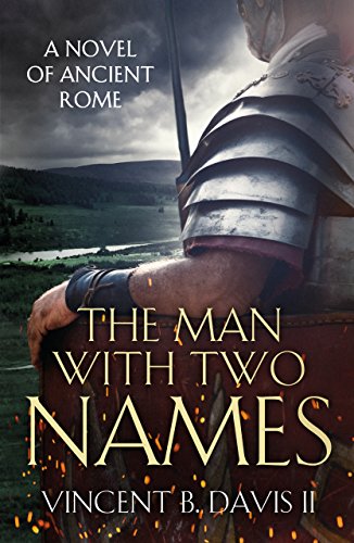 The Man With Two Names: A Novel of Ancient Rome (The Sertorius Scrolls Series Book 1)