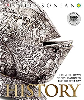 History: From the Dawn of Civilization to the Present Day