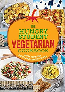 The Hungry Student Vegetarian: More Than 200 Quick and Simple Recipes