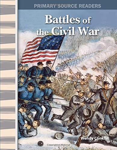 Teacher Created Materials - Primary Source Readers: Battles of the Civil War - Grade 5 - Guided Reading Level R