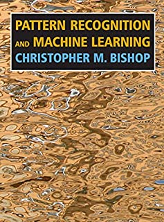 Pattern Recognition and Machine Learning (Information Science and Statistics)