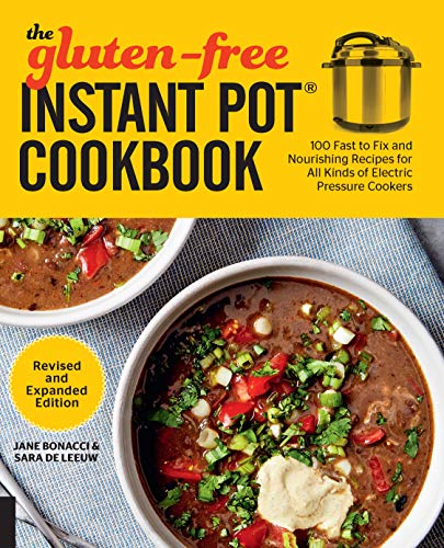 The Gluten-Free Instant Pot Cookbook Revised and Expanded Edition