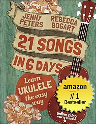 21 Songs in 6 Days: Learn to Play Ukulele the Easy Way: Book + Online Video (Beginning Ukulele Songs 1)