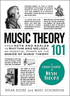 Music Theory 101: From keys and scales to rhythm and melody, an essential primer on the basics of music theory (Adams 101)