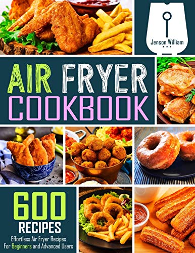 Air Fryer Cookbook: 600 Effortless