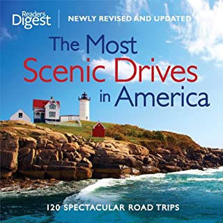 The Most Scenic Drives in America, Newly Revised and Updated: 120 Spectacular Road Trips