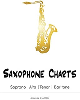 Saxophone Charts: Fingerings for soprano, alto, tenor and baritone saxophones