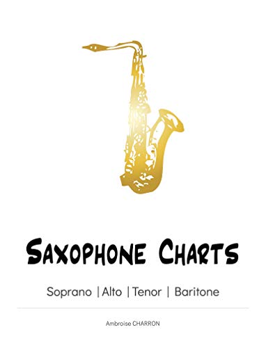 Saxophone Charts: Fingerings for soprano, alto, tenor and baritone saxophones